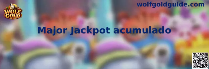 Guía del Major Jackpot acumulado en Wolf Gold